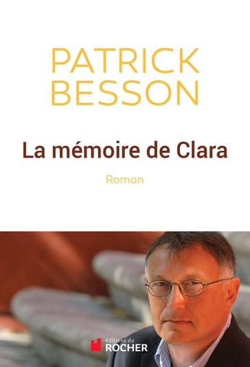 La mémoire de Clara - Patrick Besson