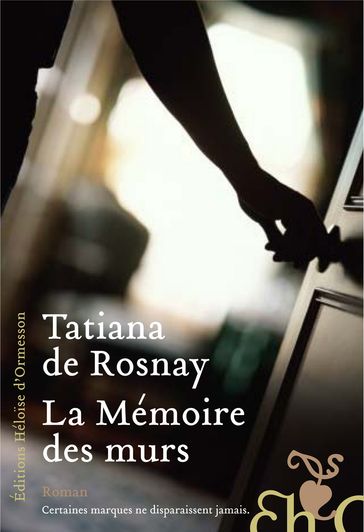 La mémoire des murs - Tatiana de Rosnay