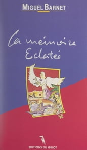 La mémoire éclatée