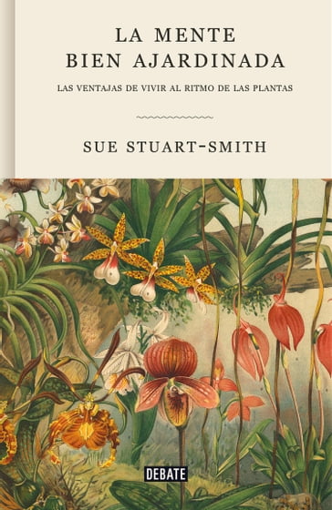 La mente bien ajardinada - Sue Stuart-Smith