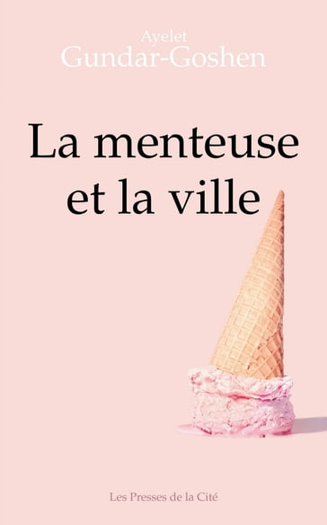 La menteuse et la ville - Ayelet Gundar-Goshen