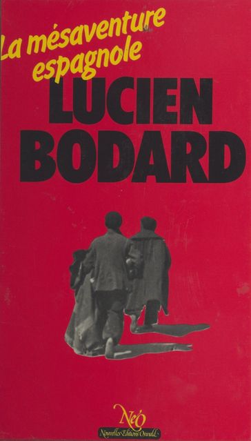 La mésaventure espagnole - Lucien Bodard