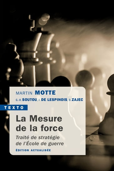 La mesure de la force - Martin MOTTE - Georges-Henri Soutou - Jérôme De Lespinois