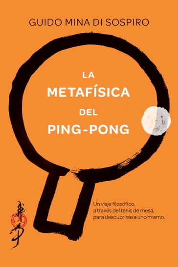 La metafísica del ping-pong - Guido Mina di Sospiro