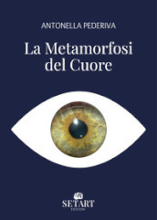 La metamorfosi del cuore