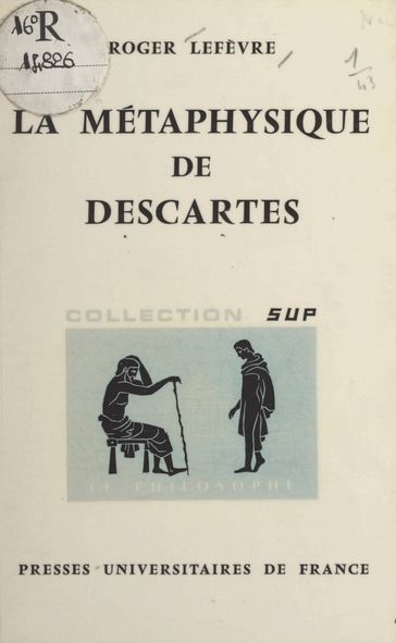 La métaphysique de Descartes - Jean Lacroix - Roger Lefèvre