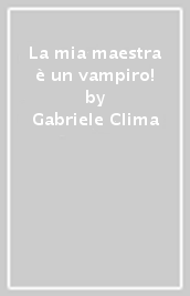 La mia maestra è un vampiro!