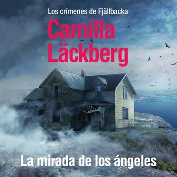La mirada de los ángeles - Camilla Lackberg