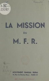 La mission du M.F.R.