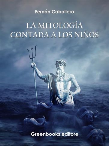 La mitología contada a los niños - Fernán Caballero