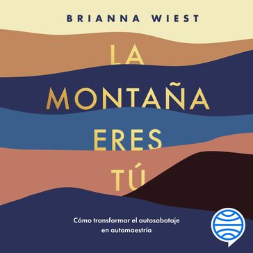 La montaña eres tú - Brianna Wiest