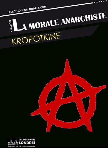 La morale anarchiste - Kropotkine