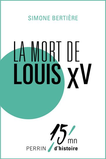 La mort de Louis XV - Simone Bertière - Patrice Gueniffey