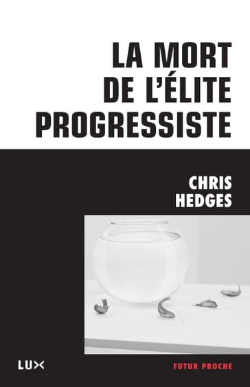 La mort de l'élite progressiste - Chris Hedges