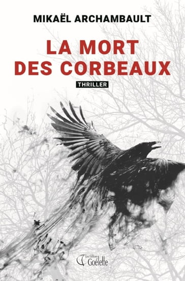 La mort des corbeaux - Mikael Archambault