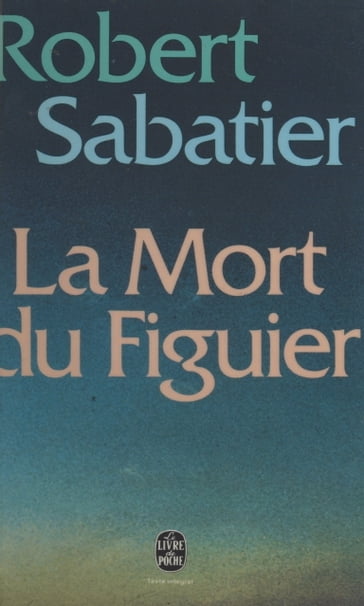 La mort du figuier - Robert Sabatier