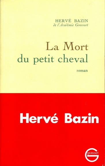 La mort du petit cheval - Hervé Bazin