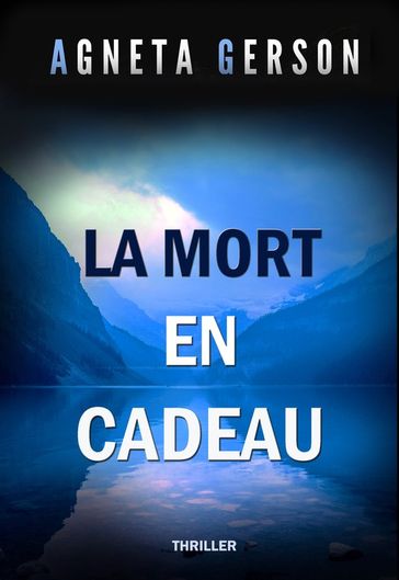 La mort en cadeau - Agneta Gerson