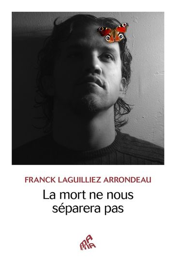 La mort ne nous séparera pas - Franck Laguilliez Arrondeau