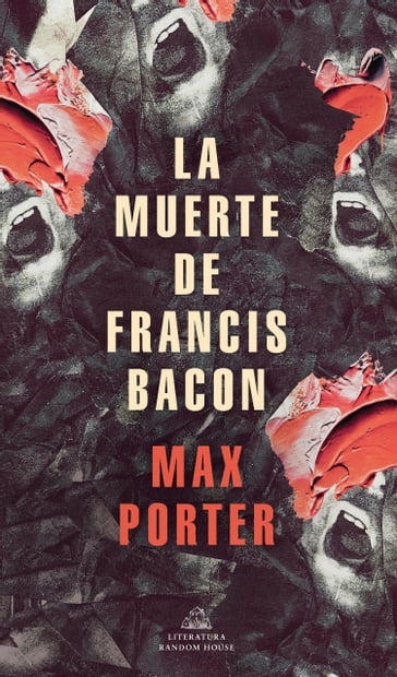 La muerte de Francis Bacon - Max Porter