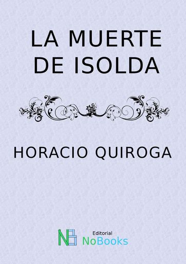 La muerte de Isolda - Horacio Quiroga