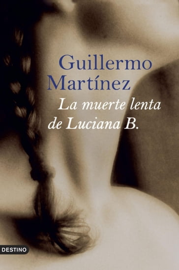 La muerte lenta de Luciana B. - Guillermo Martinez