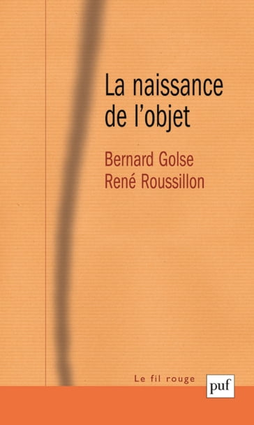 La naissance de l'objet - Bernard Golse - René Roussillon