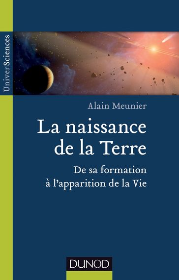 La naissance de la Terre - Alain R. Meunier