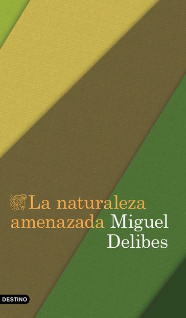 La naturaleza amenazada - Miguel Delibes