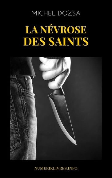 La névrose des Saints - Michel Dozsa