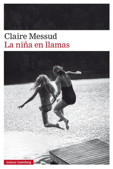 La niña en llamas - Claire Messud