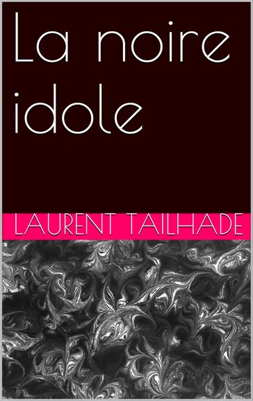 La noire idole - Laurent Tailhade
