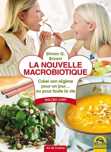 La nouvelle macrobiotique - Simon G. Brown