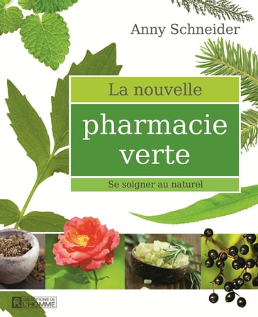 La nouvelle pharmacie verte - Anny Schneider