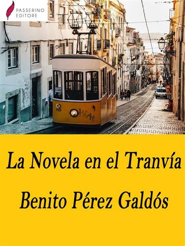La novela en el tranvía - Benito Pérez Galdós