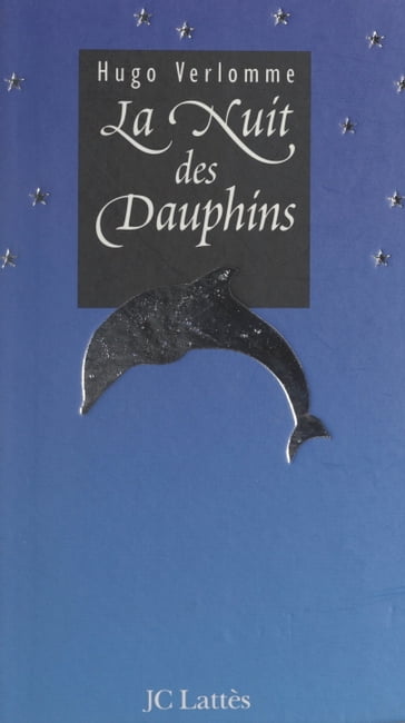 La nuit des dauphins - Hugo Verlomme