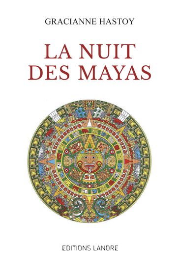 La nuit des mayas - Gracianne Hastoy