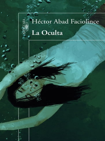 La oculta - Héctor Abad Faciolince