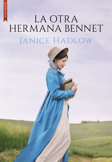 La otra hermana Bennet - Janice Hadlow