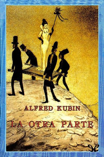 La otra parte - Alfred Kubin