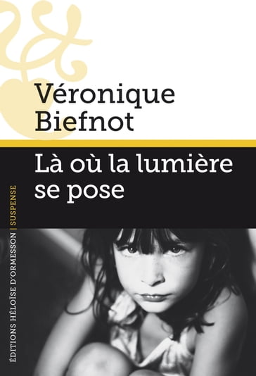 Là où la lumière se pose - Véronique Biefnot