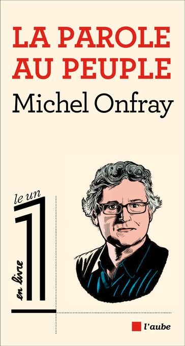 La parole au peuple - Michel Onfray