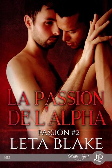La passion de l'Alpha - Leta Blake