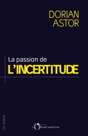 La passion de l incertitude