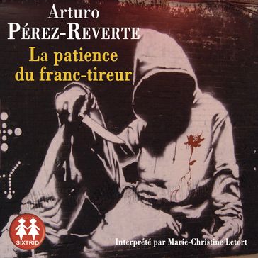 La patience du franc-tireur - Arturo Pérez-Reverte