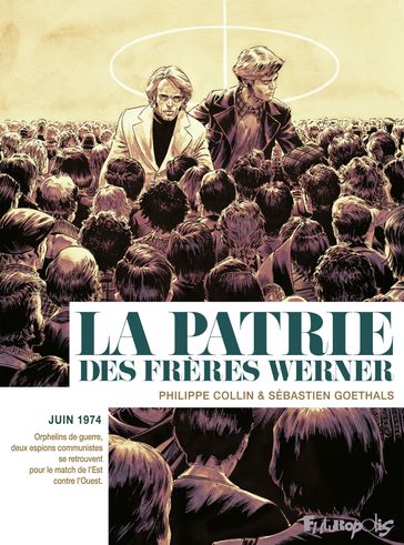 La patrie des frères Werner - Philippe Collin - Sébastien Goethals