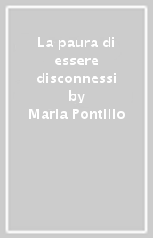 La paura di essere disconnessi