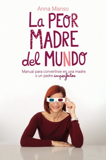 La peor madre del mundo - Anna Manso