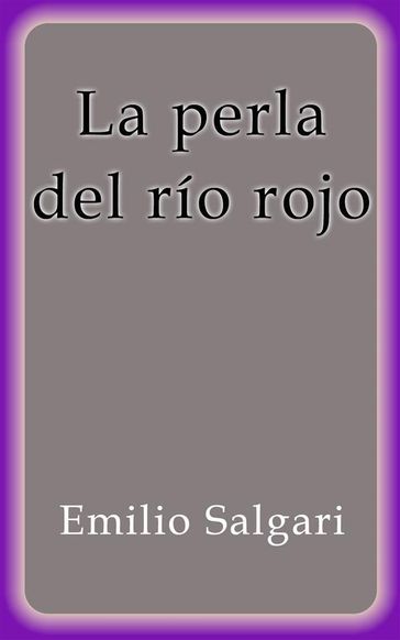 La perla del río rojo - Emilio Salgari