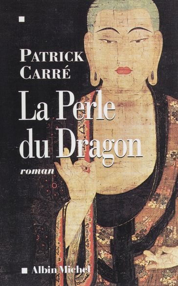 La perle du dragon - Patrick Carré